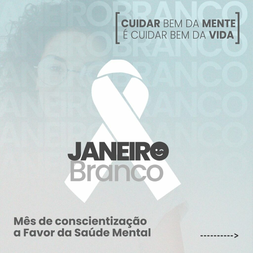 Janeiro Branco: cuidar da mente é um ato de coragem e compromisso com a vida Janeiro Branco: cuidar da mente é um ato de coragem e compromisso com a vida
