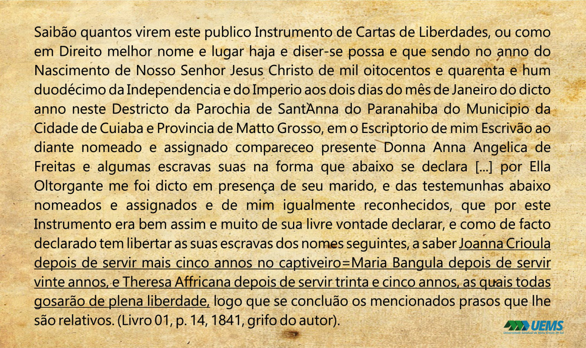 Pesquisa da UEMS revela período de escravidão no Bolsão de MS Foto: Divulgação