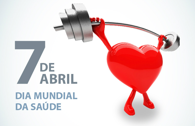 7 de abril - Dia Mundial da Saúde 7 de abril - Dia Mundial da Saúde