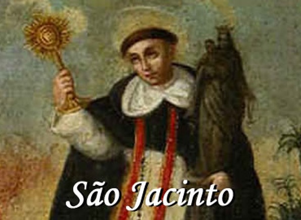 17 de agosto - Dia de São Jacinto 17 de agosto - Dia de São Jacinto