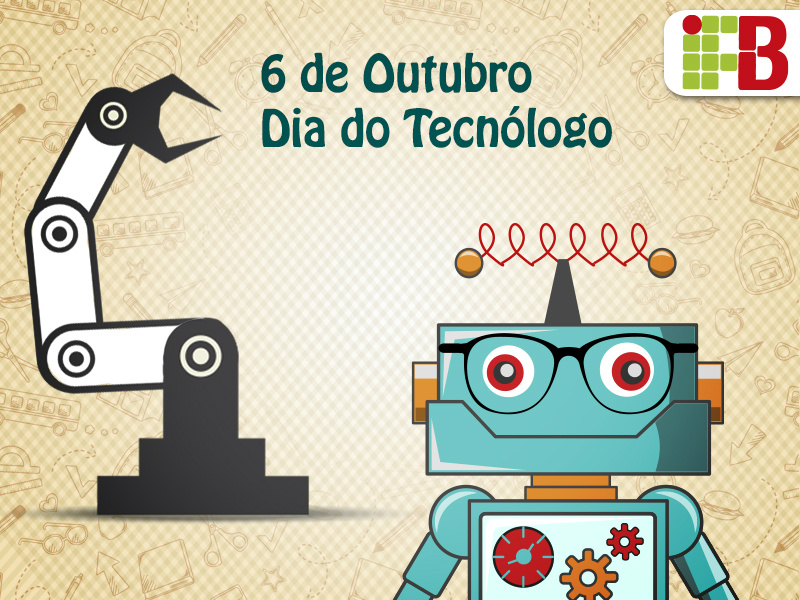6 de outubro - Dia do Tecnólogo 6 de outubro - Dia do Tecnólogo