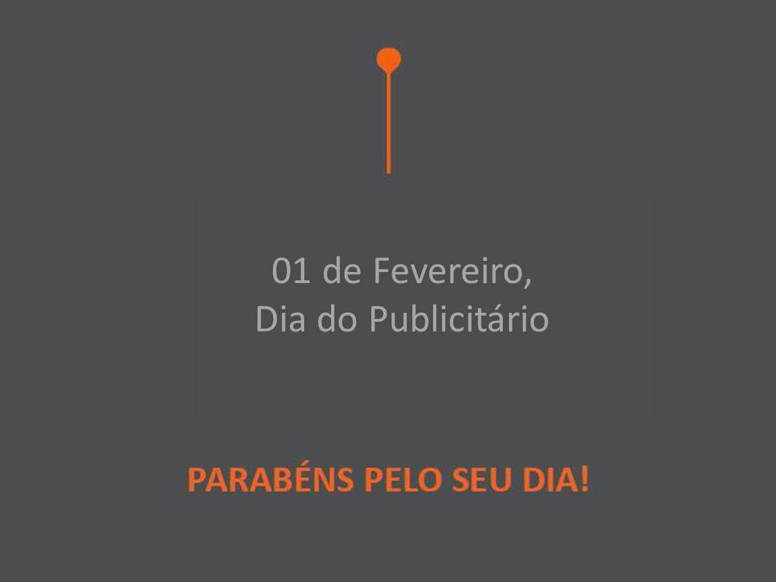 1° de Fevereiro - Dia do Publicitário 1° de Fevereiro - Dia do Publicitário