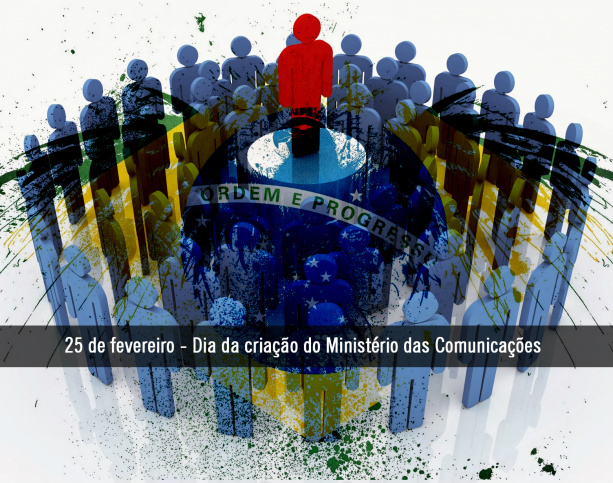 25 de Fevereiro - Dia da Criação do Ministério das Comunicações Foto: divulgação
