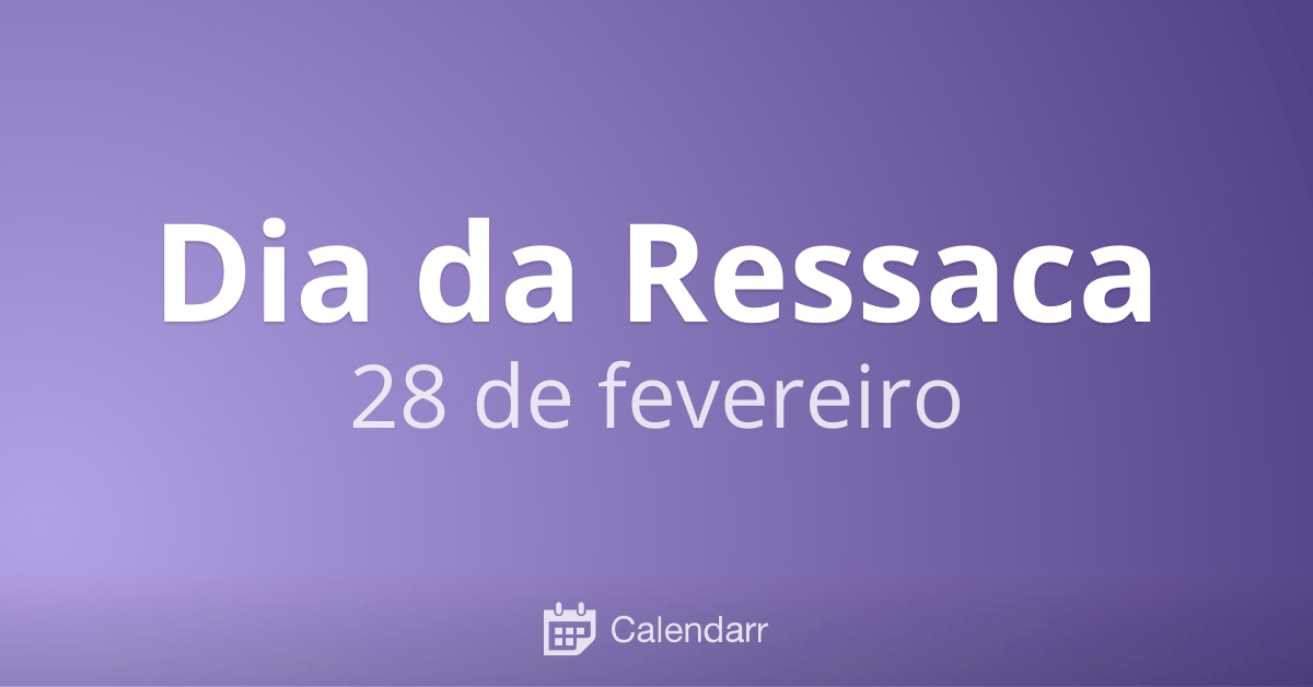28 de fevereiro - Dia da Ressaca Foto: divulgação