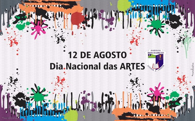 12 de Agosto - Dia Nacional das Artes Foto: Divulgação