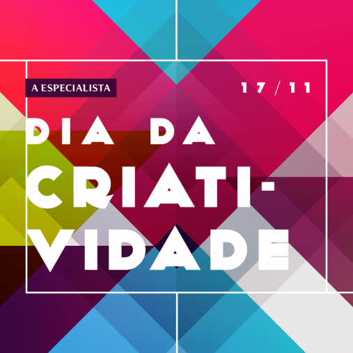 17 de novembro - Dia da Criatividade Foto: divulgação