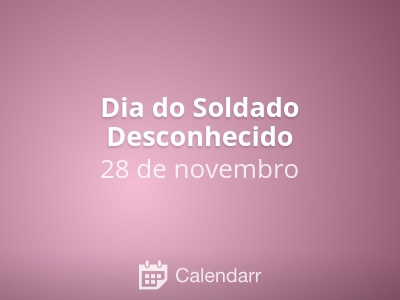 28 de novembro - Dia do Soldado Desconhecido Foto: divulgação