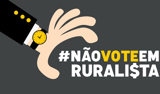 Organização lança campanha “não vote em ruralista” Organização lança campanha “não vote em ruralista”