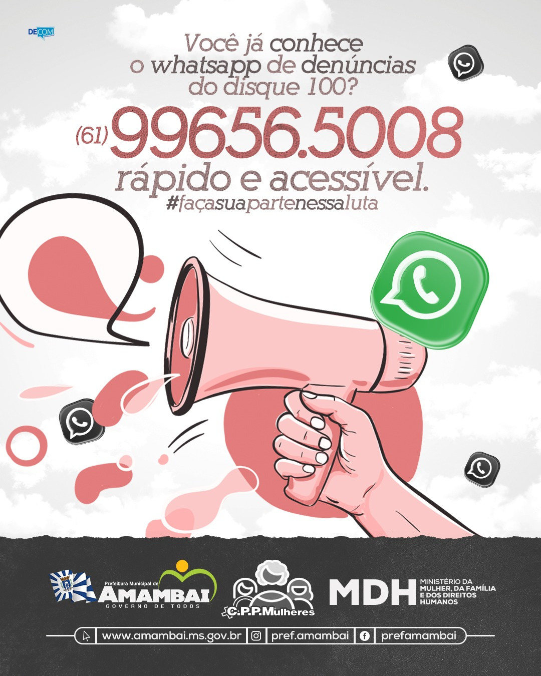 Denúncias de violência doméstica também podem ser feitas pelo WhatsApp Foto: Decom