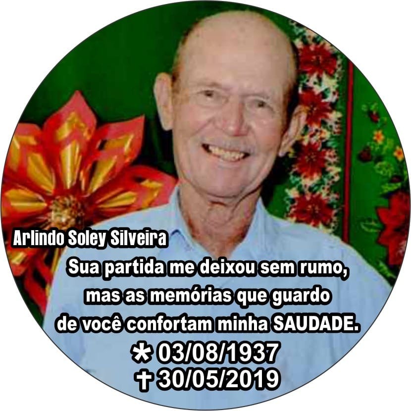 Nota de Falecimento: Arlindo Soley Silveira Arlindo Soley Silveira, de 81 anos.