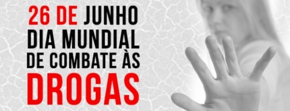 26 de junho - dia Internacional contra o Abuso e Tráfico Ilícito de Drogas Foto: Divulgação