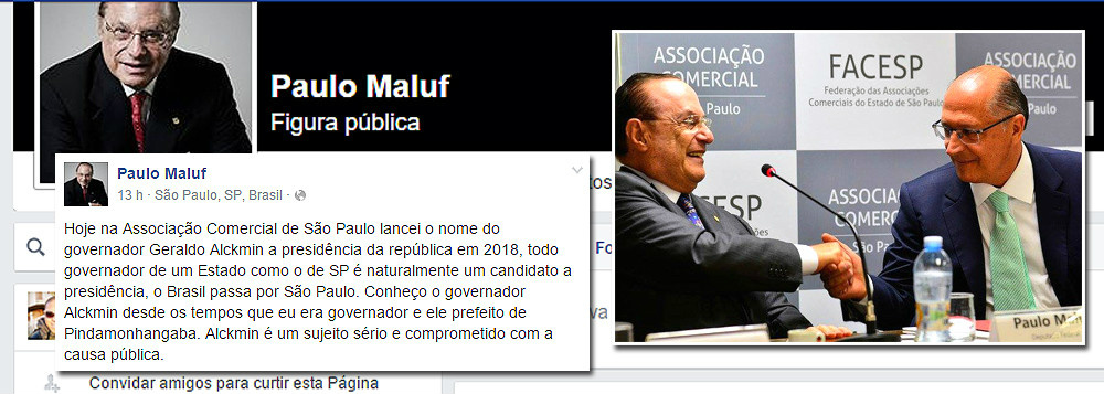 “Hoje na Associação Comercial de São Paulo lancei o nome do governador Geraldo Alckmin à presidência da República em 2018, todo governador de um Estado como o de SP é naturalmente um candidato à presidência, o Brasil passa por São Paulo. Conheço o governador Alckmin desde os tempos que eu era governador e ele prefeito de Pindamonhangaba. Alckmin é um sujeito sério e comprometido com a causa pública”, postou o deputado federal Paulo Maluf (PP-SP), condenado recentemente pela Justiça francesa a três anos de prisão pelo crime de lavagem de dinheiro desviado de obras em São Paulo
