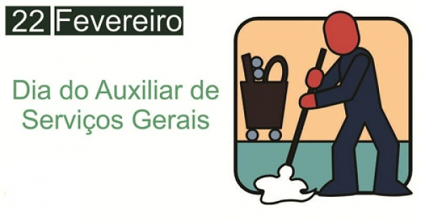 22 fevereiro - Dia do Auxiliar de Serviços Gerais Foto: Divulgação
