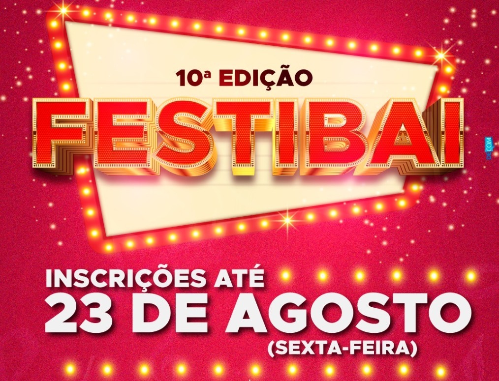 Inscrições para o FESTIBAI foram prorrogadas e vão até esta sexta-feira Inscrições para o FESTIBAI foram prorrogadas e vão até esta sexta-feira