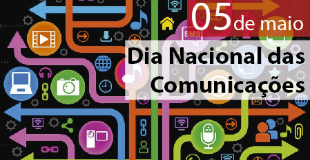 5 de Maio - Dia Nacional das Comunicações Foto: Divulgação