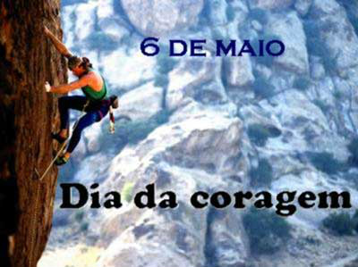 6 de maio - Dia da Coragem 6 de maio - Dia da Coragem