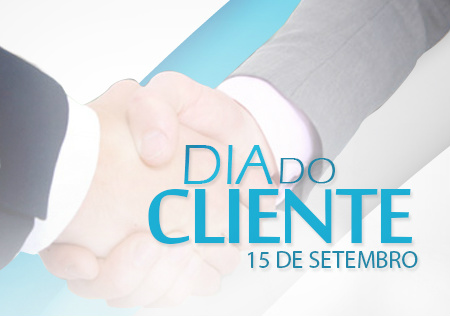 15 de setembro - Dia do Cliente