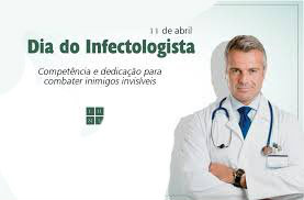 11 de Abril - Dia do Infectologista 11 de Abril - Dia do Infectologista
