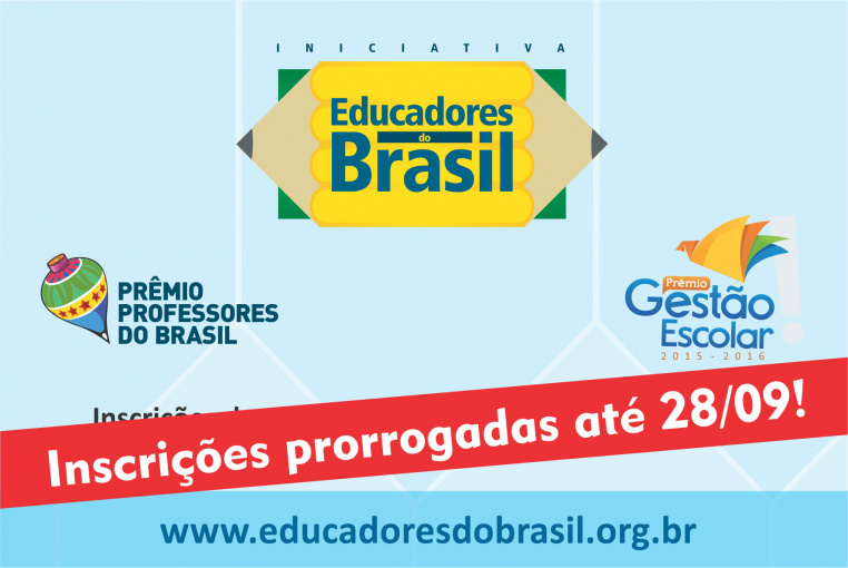 Inscrições da iniciativa Educadores do Brasil é prorrogada para 28 de Setembro Inscrições da iniciativa Educadores do Brasil é prorrogada para 28 de Setembro