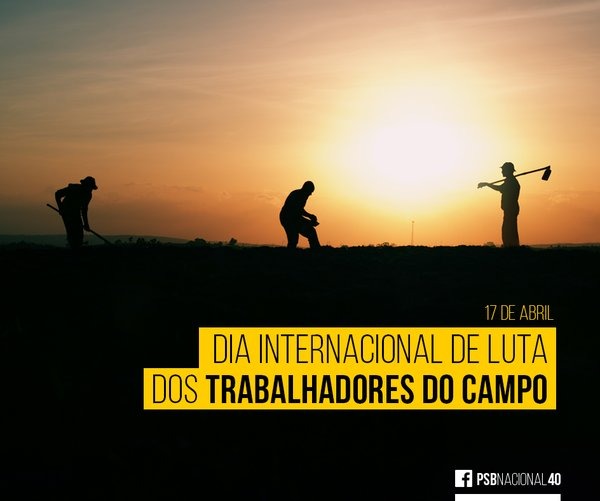 17 de Abril - Dia Internacional de Luta dos Trabalhadores do Campo