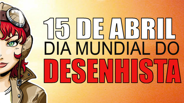15 de Abril - Dia Mundial do Desenhista
