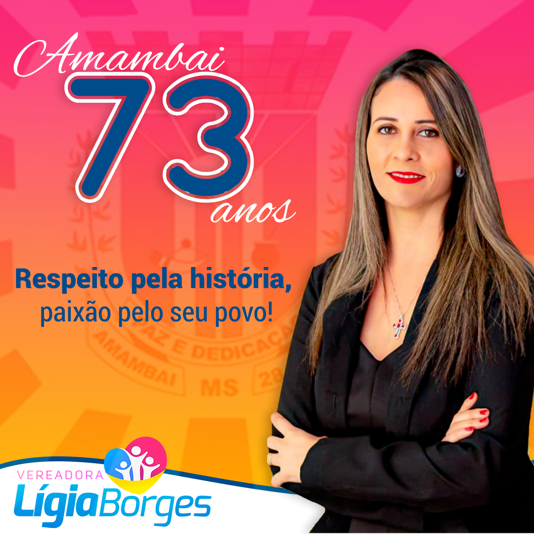 Vereadora Lígia Borges celebra os 73 anos de Amambai, veja: