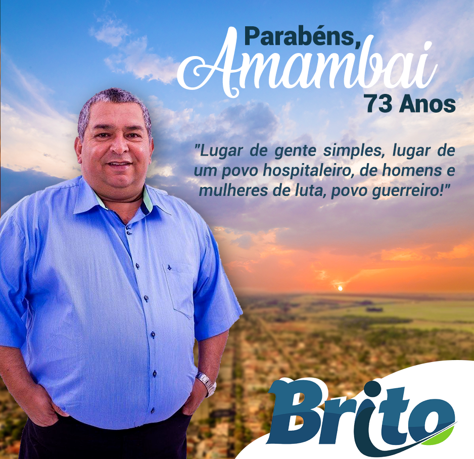 Brito presta homenagem a Amambai pelos seus 73 anos