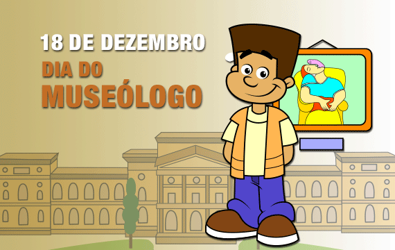 18 de Dezembro - Dia do Museólogo Foto: Divulgação