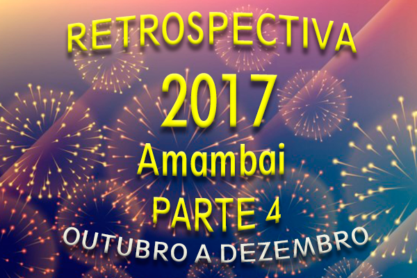Retrospectiva 2017 de Amambai parte 4: outubro a dezembro Retrospectiva 2017 de Amambai parte 4: outubro a dezembro