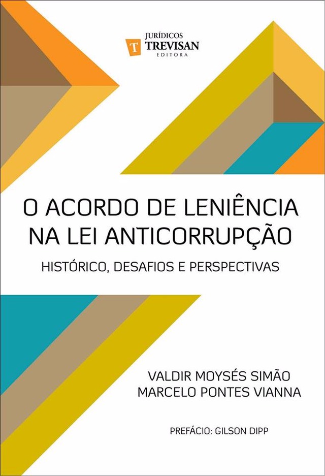 Nove livros para entender e sobreviver ao Brasil de hoje O acordo de leniência na lei anticorrupção - R$ 78,40 - Valdir Moysés Simão e Marcelo Pontes Vianna
