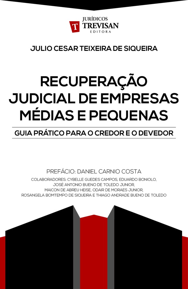 Nove livros para entender e sobreviver ao Brasil de hoje Recuperação Judicial de empresas médias e pequenas: Guia prático para o credor e o devedor – R$ 53,91 – Julio Cesar Teixeira de Siqueira