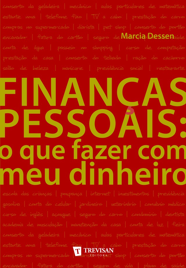 Nove livros para entender e sobreviver ao Brasil de hoje Finanças pessoais: O que fazer com meu dinheiro - R$ 41,50 - Marcia Dessen