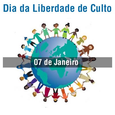 7 de Janeiro - Dia da Liberdade de Cultos Foto: Divulgação