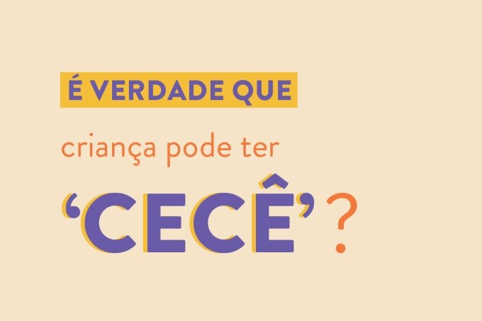 É verdade que criança pode ter “cecê”? (Juliana Pereira/Bebê.com.br)
