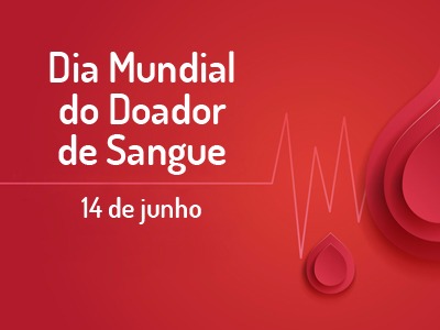 14 de Junho - Dia Mundial do Doador de Sangue Foto: Divulgação