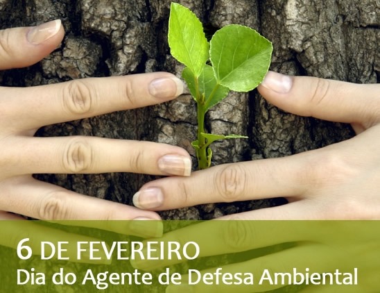 6 de Fevereiro - Dia do Agente de Defesa Ambiental Foto: Divulgação