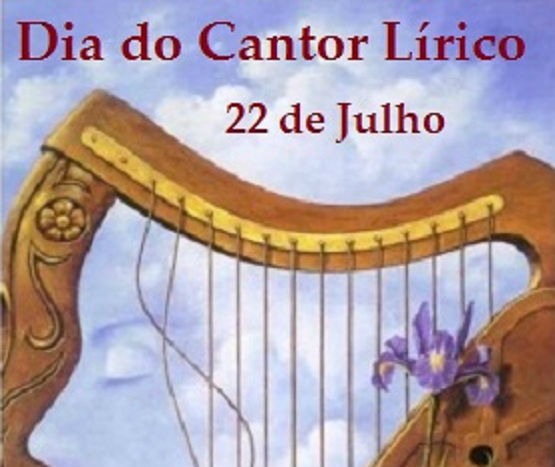 22 de Julho - Dia do Cantor Lírico