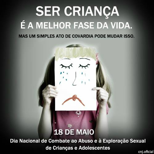 18 de maio - Dia Nacional de Combate ao Abuso e à Exploração Sexual de Crianças e Adolescentes