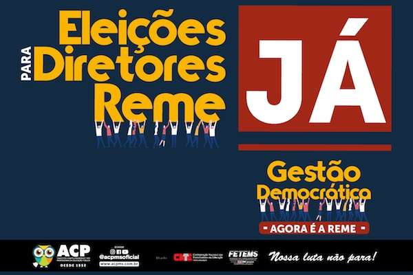 ACP lança campanha Eleições para diretores da REME já! ACP lança campanha Eleições para diretores da REME já!