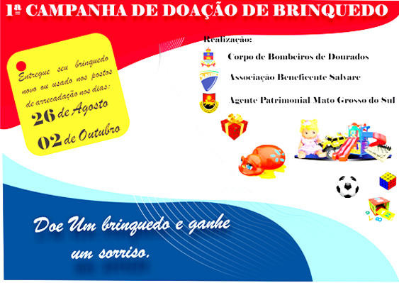 Corpo de Bombeiros de Dourados realiza a 1ª Campanha de Doação de Brinquedos Corpo de Bombeiros de Dourados realiza a 1ª Campanha de Doação de Brinquedos