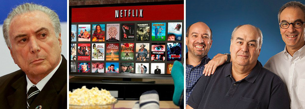 Temer pode matar Netflix, maior ameaça à Globo Foto: Reprodução