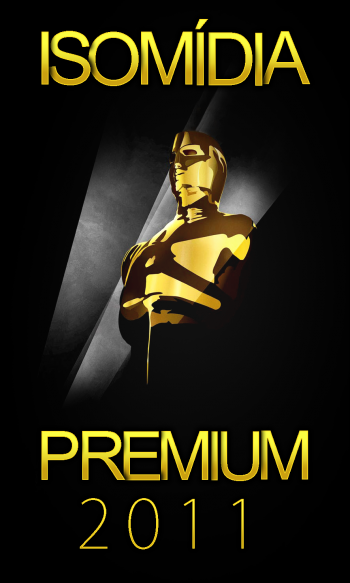 Isomídia Premium 2011 acontece neste sábado Isomídia Premium 2011 acontece neste sábado