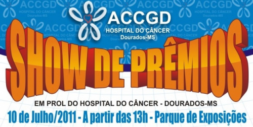 Show de Prêmios da ACCGD, dia 10 de julho, em Dourados.