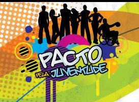 Pacto pela Juventude ganha força Pacto pela Juventude ganha força