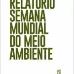 Projeto "Mil Pelo Planeta" divulga relatório da Semana Mundial do Meio Ambiente